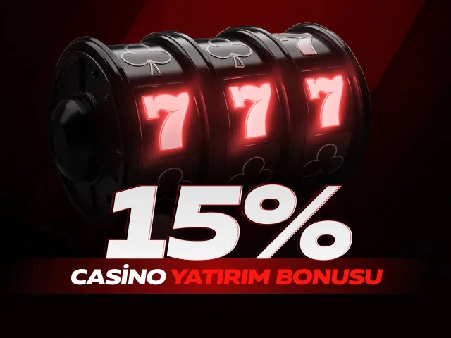 %15 CASİNO YATIRIM BONUSU